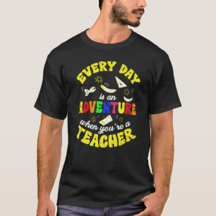 Every Day Is An Adventure Teacher Back To School P T-Shirt