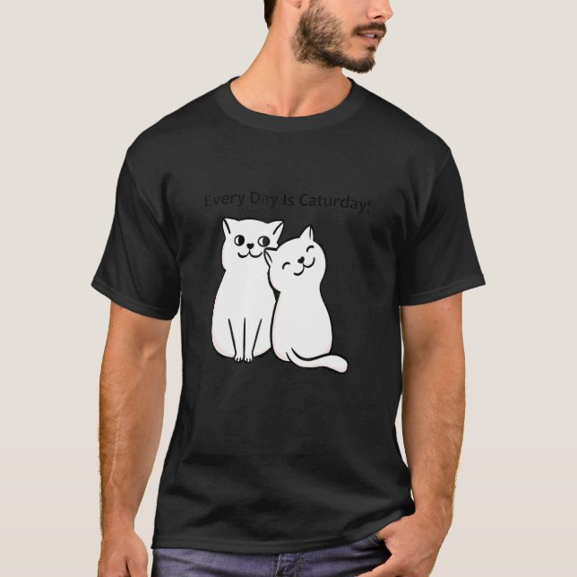 Every Day Is Caturday Cat Lover T-Shirt (Front)