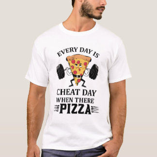 Every Day Is Cheat Day When There Pizza Lover T-Shirt