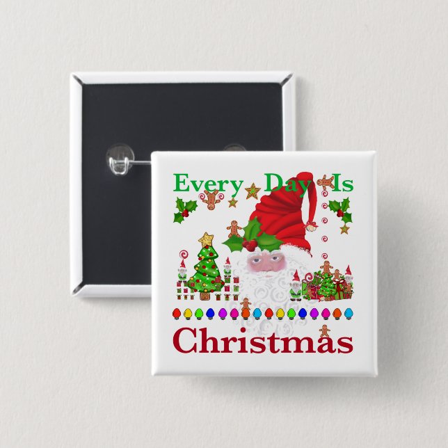Every Day Is Christmas  15 Cm Square Badge (Front & Back)