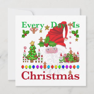 Every Day Is Christmas  Card