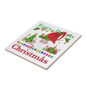 Every Day Is Christmas Ceramic Tile