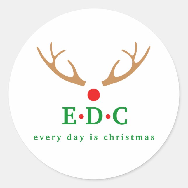 Every Day is Christmas  Classic Round Sticker (Front)