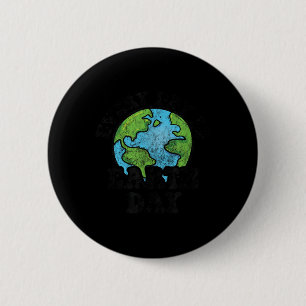 Every Day Is Earth Day _1 6 Cm Round Badge