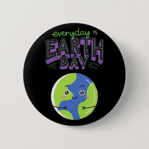 Every Day Is Earth Day 2  6 Cm Round Badge