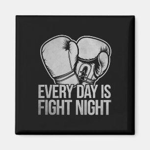 Every Day Is Fight Night Boxer Sports Strength Gym Magnet