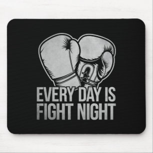Every Day Is Fight Night Boxer Sports Strength Gym Mouse Pad
