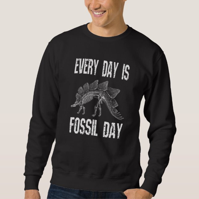 Every Day Is Fossil Day Cool Dinosaur Skeleton Roc Sweatshirt (Front)
