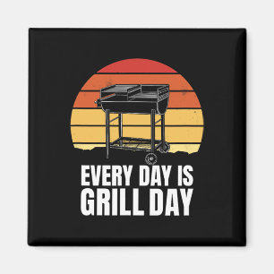 Every Day Is Grill Day - Bbq Enthusiast's Magnet