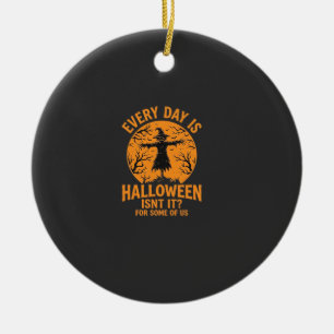 Every Day Is Halloween Scarecrow Witch Design_1 Ceramic Ornament