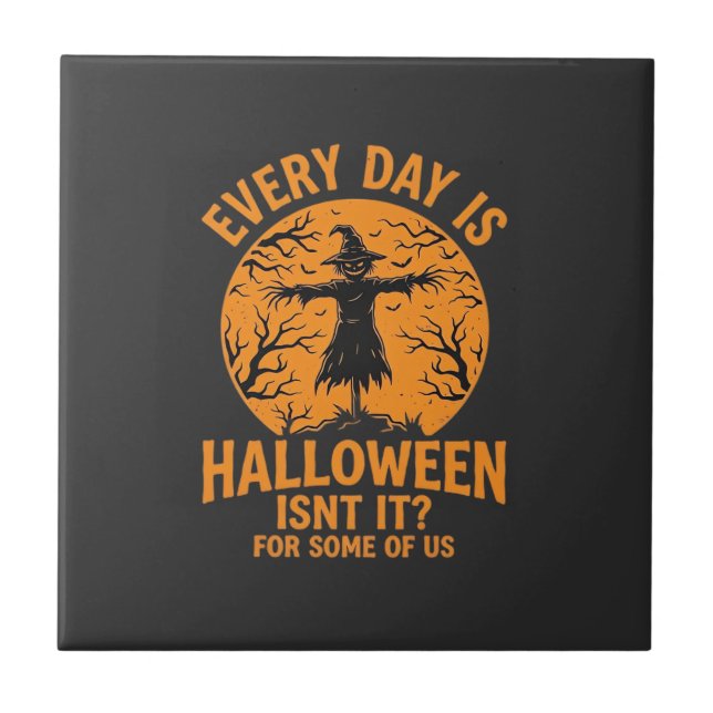 Every Day Is Halloween Scarecrow Witch Design_1 Ceramic Tile (Front)