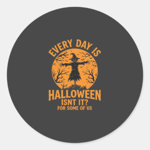 Every Day Is Halloween Scarecrow Witch Design_1 Classic Round Sticker