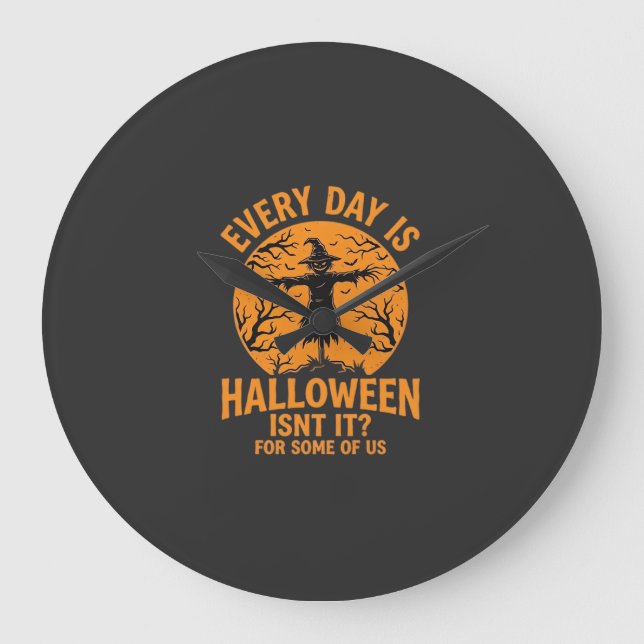 Every Day Is Halloween Scarecrow Witch Design_1 Large Clock (Front)