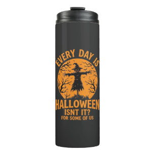 Every Day Is Halloween Scarecrow Witch Design_1 Thermal Tumbler