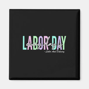 Every Day Is Labour Day Ba Magnet