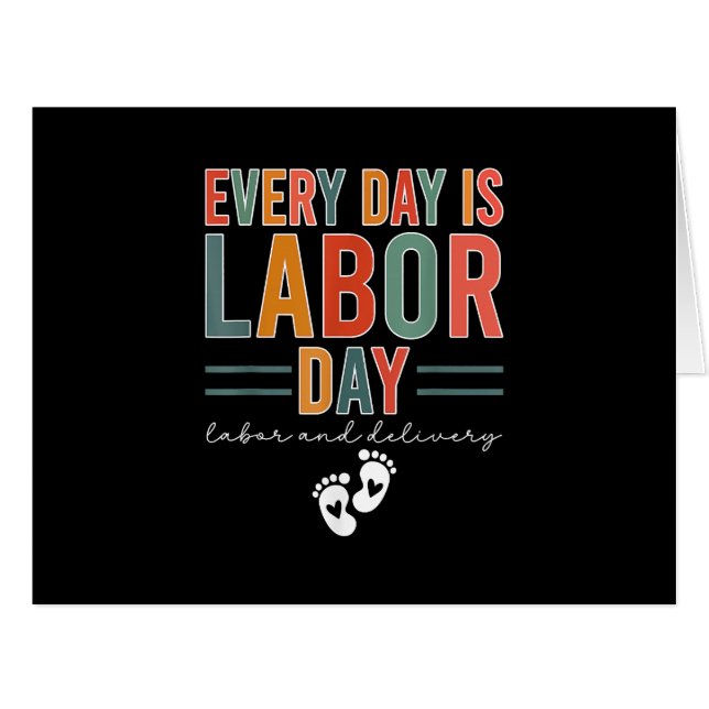 Every Day Is Labour Day T-Shirt Labour And Deliver (Front Horizontal)