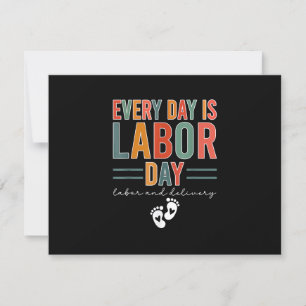 Every Day Is Labour Day T-Shirt Labour And Deliver RSVP Card