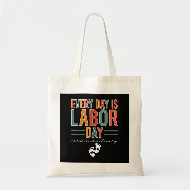 Every Day Is Labour Day T-Shirt Labour And Deliver Tote Bag (Front)