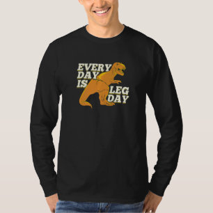 Every Day Is Leg Day T-Shirt