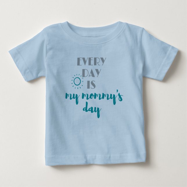 every day is my mummy's day cute baby T-Shirt (Front)