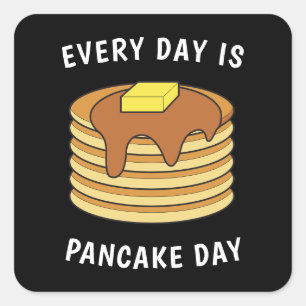 Every Day Is Pancake Day Maple Syrup And Butter Square Sticker