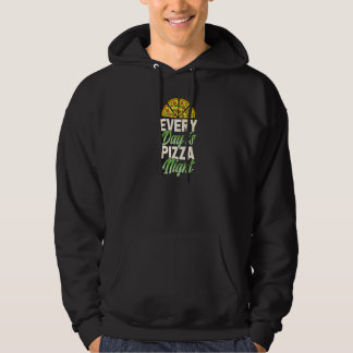 Every Day Is Pizza Night Matching Pizza Party Supp Hoodie