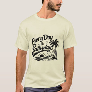 Every Day Is Saturday Retro Beach Vacation Vibes T-Shirt