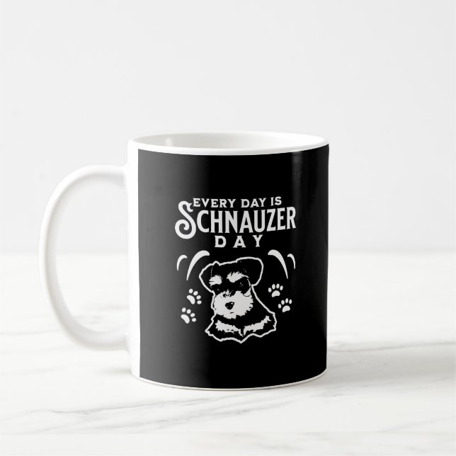 Every Day is Schnauzer Day Coffee Mug (Left)