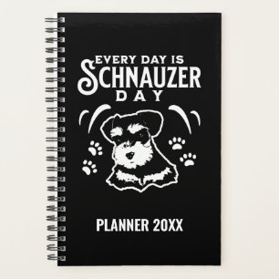 Every Day is Schnauzer Day Planner