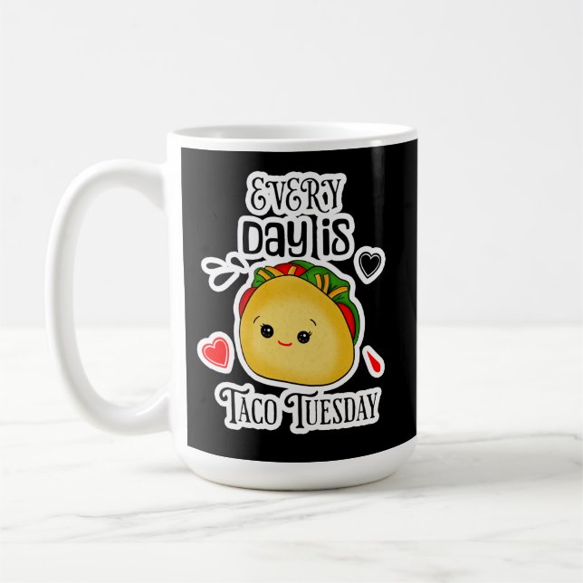 Every Day is Taco Tuesday Coffee Mug (Left)