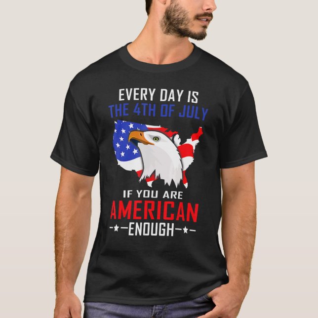 Every Day Is The 4th Of July American Flag Patriot T-Shirt (Front)