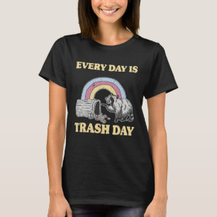 Every Day Is Trash Day Garbage Can Rainbow Raccoon T-Shirt