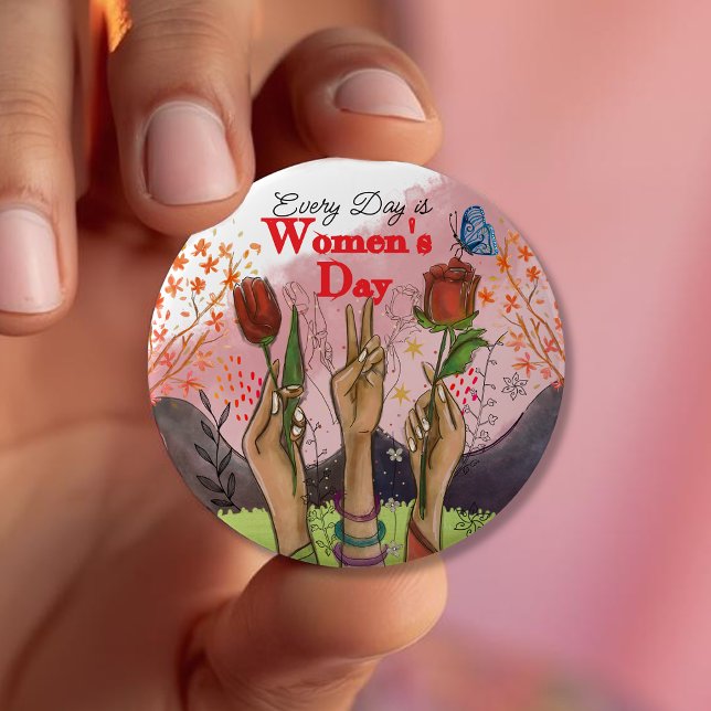 Every Day is Women's Day Hand-Painted Floral  10 Cm Round Badge (Every Day is Women's Day Hand-Painted Floral Button)