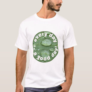 Every Day (light) T-Shirt