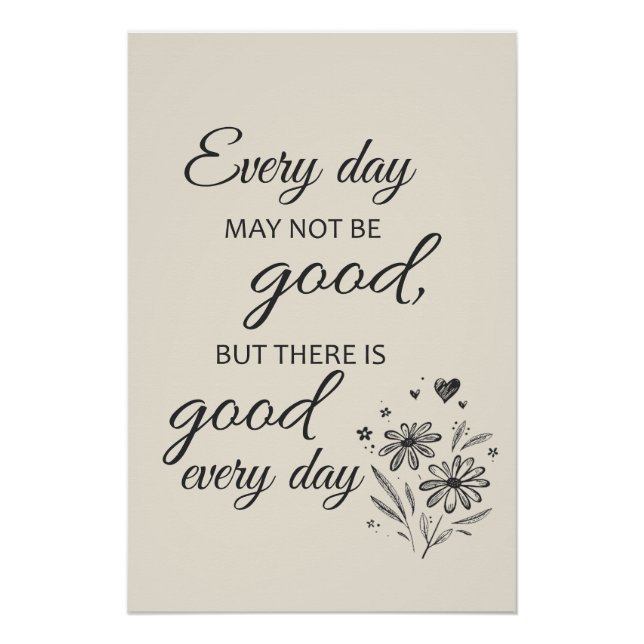 Every day may not be good  - beige poster (Front)
