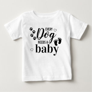 Every Dog Needs A Baby Pregnancy Announcement T-Shirt