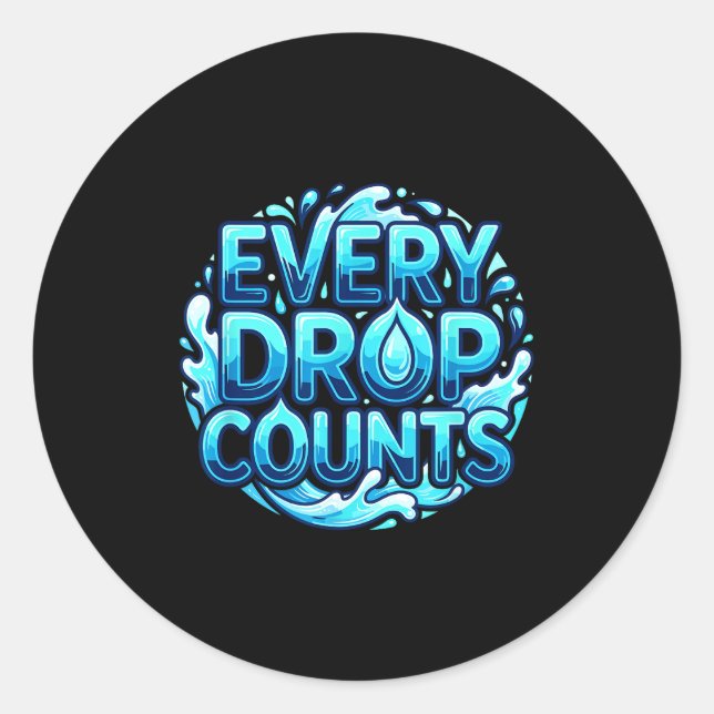 Every drop counts water conservation awareness  classic round sticker (Front)