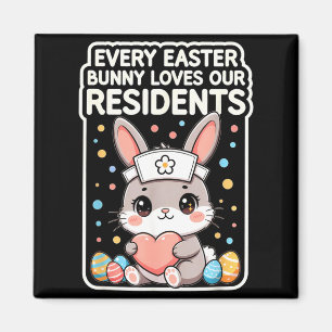 Every Easter Bunny Loves Residents Cute Nurse Magnet