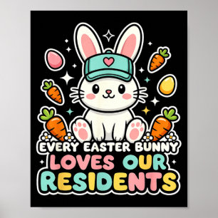 Every Easter Bunny Loves Residents Cute Nurse Poster
