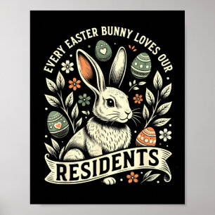 Every Easter Bunny Loves Residents Cute Nurse Poster
