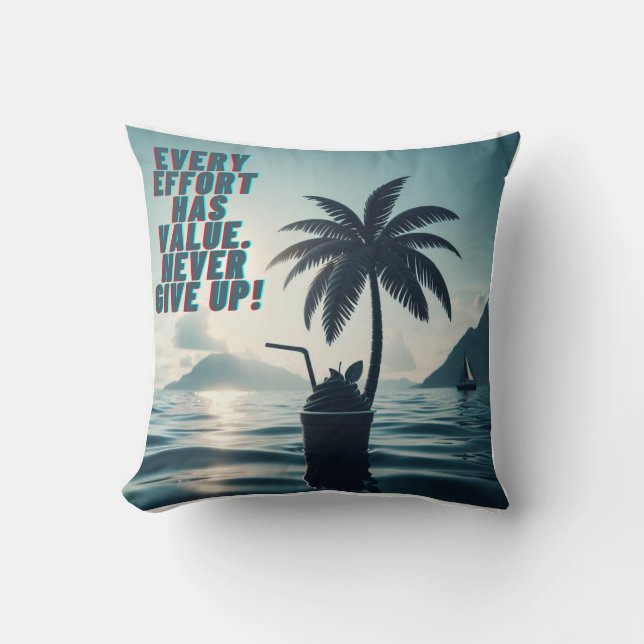 Every Effort Matters Never Give Up Cushion (Front)