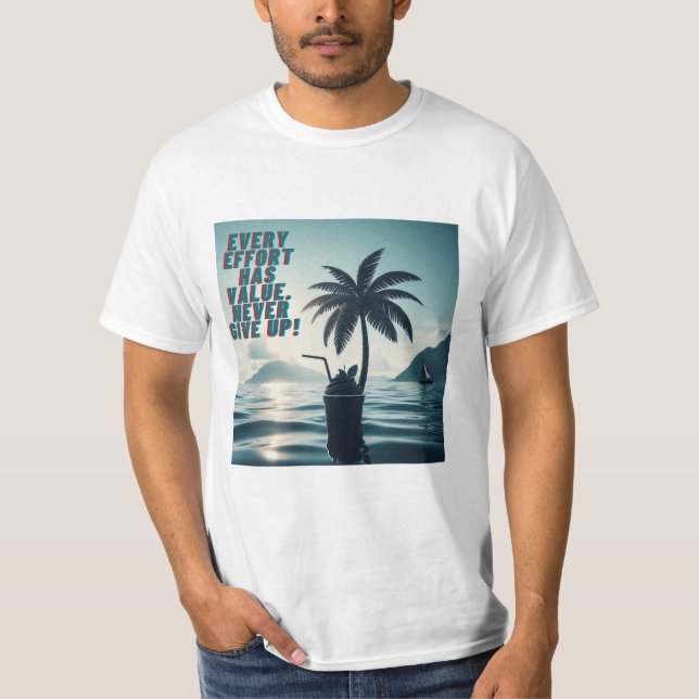 Every Effort Matters Never Give Up T-Shirt (Front)