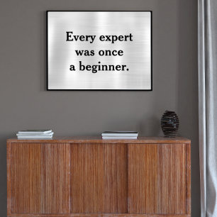  Every expert was once a beginner  Poster