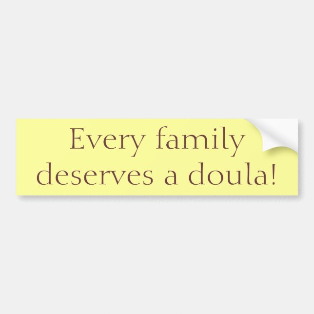 "Every Family Deserves a Doula!" Bumper Sticker (Front)