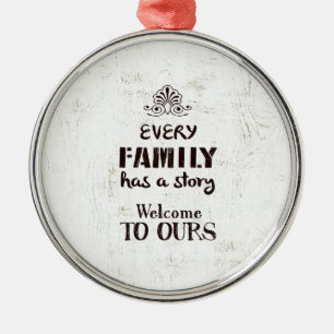 Every Family has a Story Metal Ornament