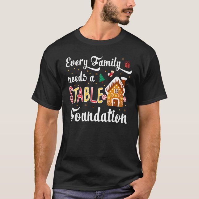 Every Family Needs a Stable Foundation Christmas T-Shirt (Front)