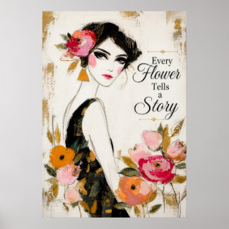 Every Flower Tells A Story Floral Inspiration Poster