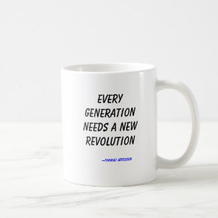 Every generation needs a new revolution, --Thom... Coffee Mug