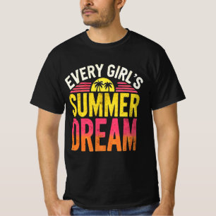 Every Girl Summer Dream T-Shirt