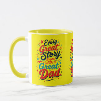 Every Great Story Begins With a Great Dad. Mug